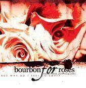 Bourbon For Roses : Beautiness Left to Sleep